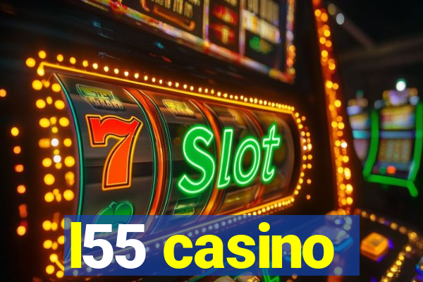 l55 casino